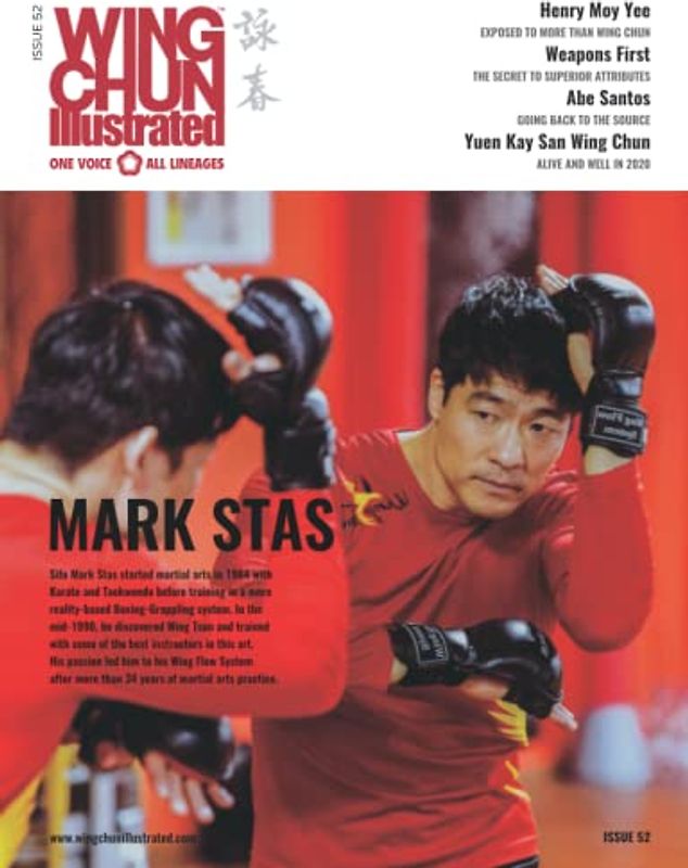 Wing Chun Illustrated Magazine Issue 52 (February 2020): Featuring Sifu Mark Stas