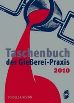 Taschenbuch der Gießereipraxis 2010