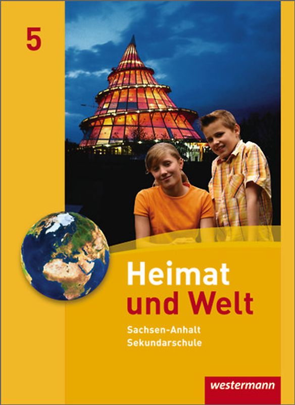 Heimat und Welt - Ausgabe 2010 für die Sekundarschulen in Sachsen-Anhalt