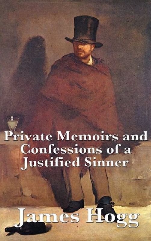 Private Memoirs and Confessions of a Justified Sinner