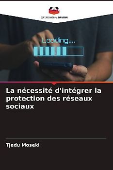 La nécessité d'intégrer la protection des réseaux sociaux