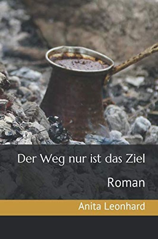 Der Weg nur ist das Ziel