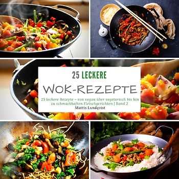 25 leckere Wok-Rezepte