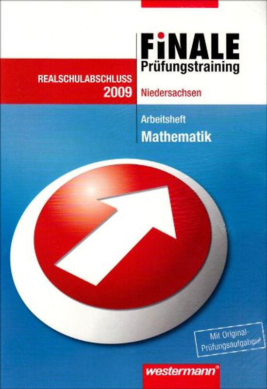 Finale. Prüfungstraining Realschulabschluß 2009 Mathematik. Arbeitsheft. Niedersachsen