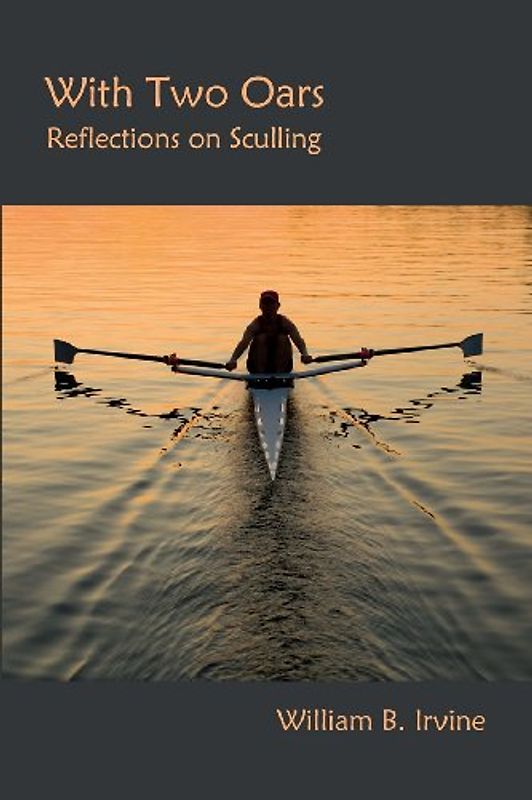 With Two Oars: Reflections on Sculling