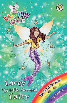 Lacey the Little Mermaid Fairy: The Fairytale Fairies Book 4 (Rainbow Magic, Band 4)