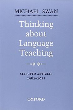 Thinking About Language Teaching: Selected Articles 1982-2011