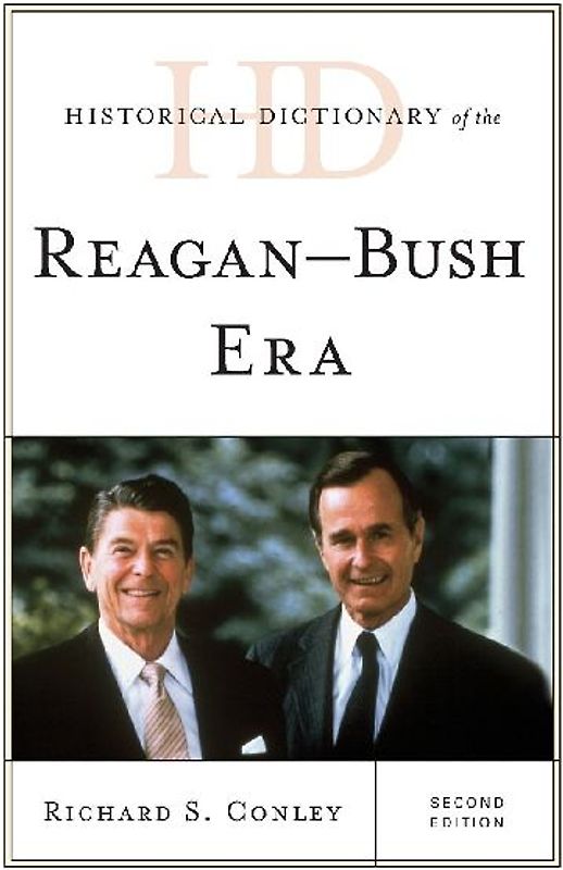 Historical Dictionary of the Reagan-Bush Era
