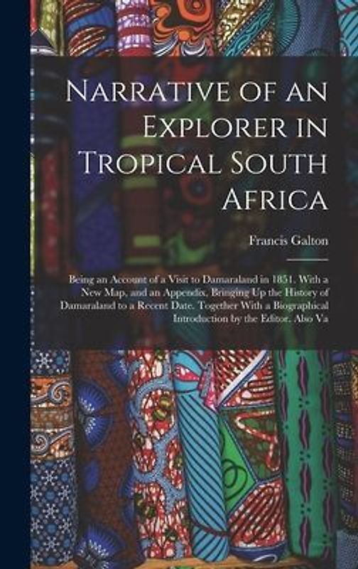Narrative of an Explorer in Tropical South Africa
