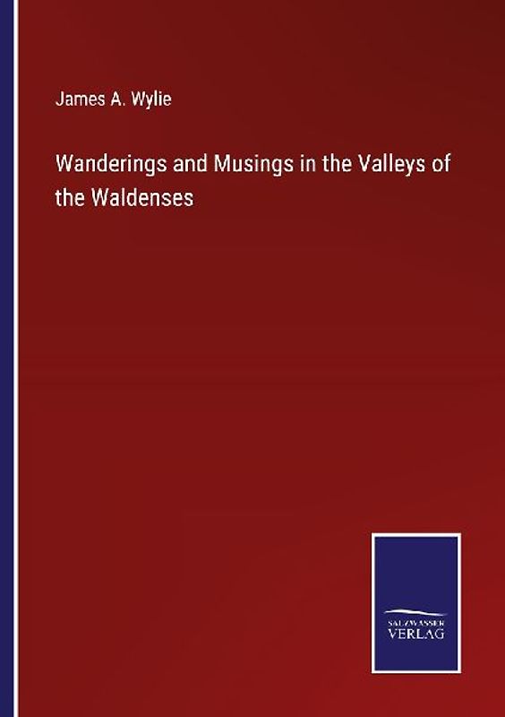 Wanderings and Musings in the Valleys of the Waldenses