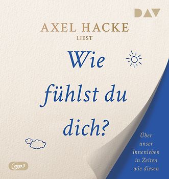 Wie fühlst du dich? Über unser Innenleben in Zeiten wie diesen