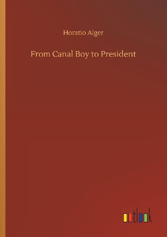 From Canal Boy to President
