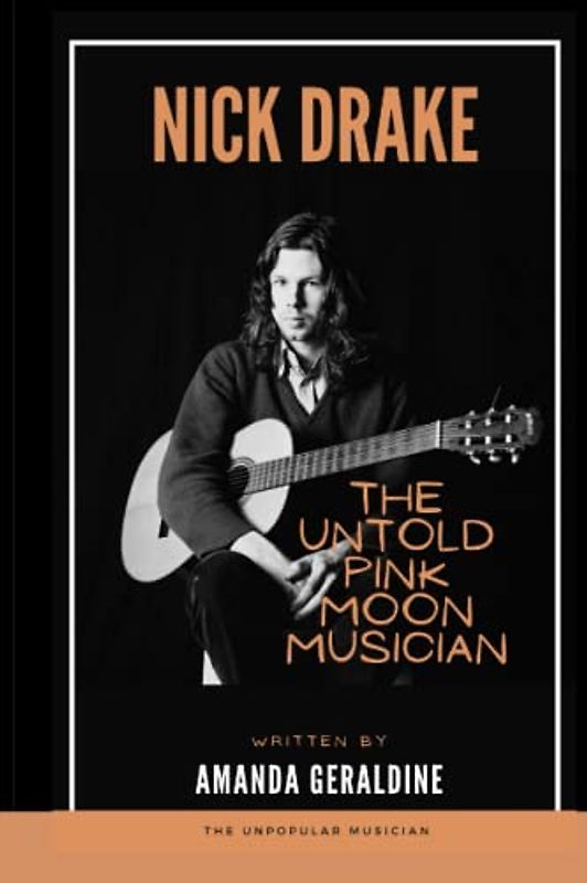 Nick Drake: Memoir Of The Untold Pink Moon Musician