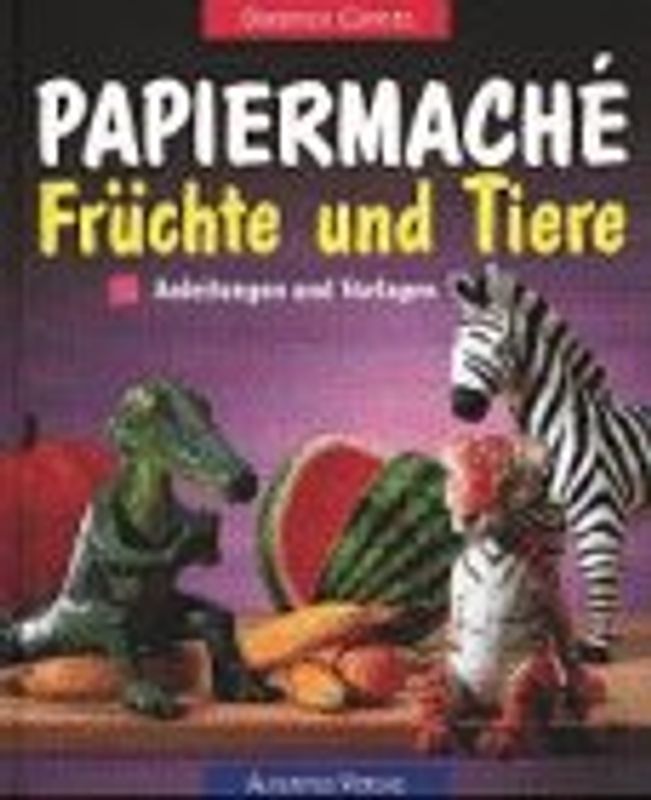 Papiermaché - Früchte und Tiere