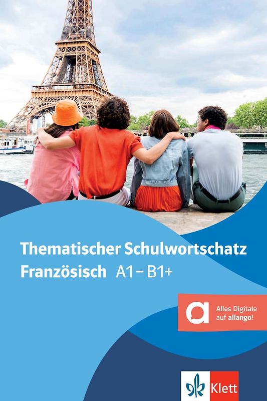 Thematischer Schulwortschatz Französisch - Hybride Ausgabe allango