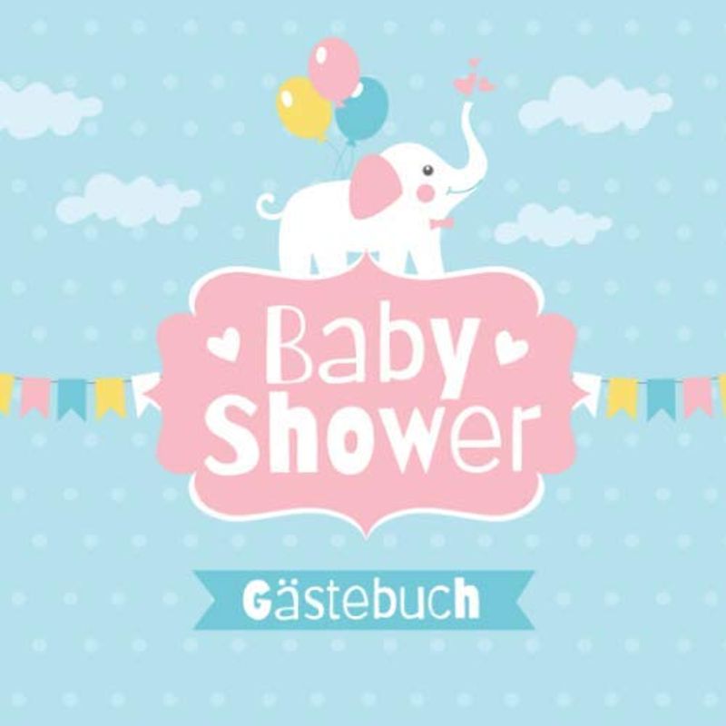 Babyshower Gästebuch: Geschenk für die Babyparty | Kleiner Elefant | Babydusche Deko für Junge | Buntes Buch mit kreativen Fragen an die Gäste und Platz für Wünsche, Zeichnungen und Fotos