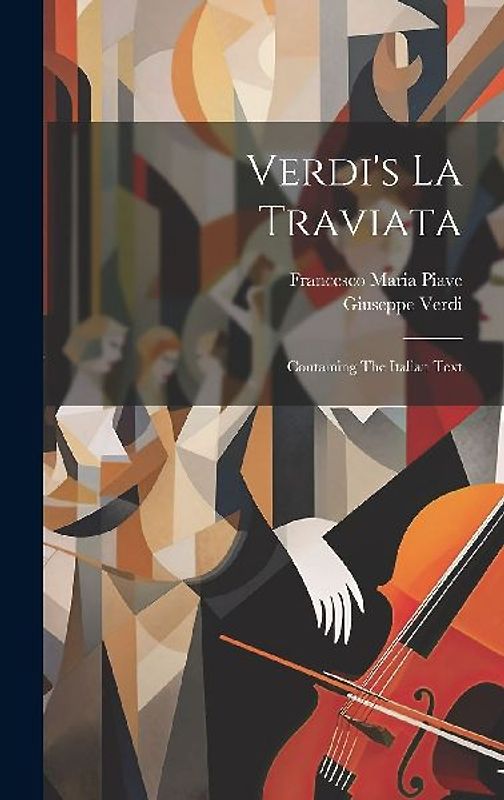 Verdi's La Traviata: Containing The Italian Text