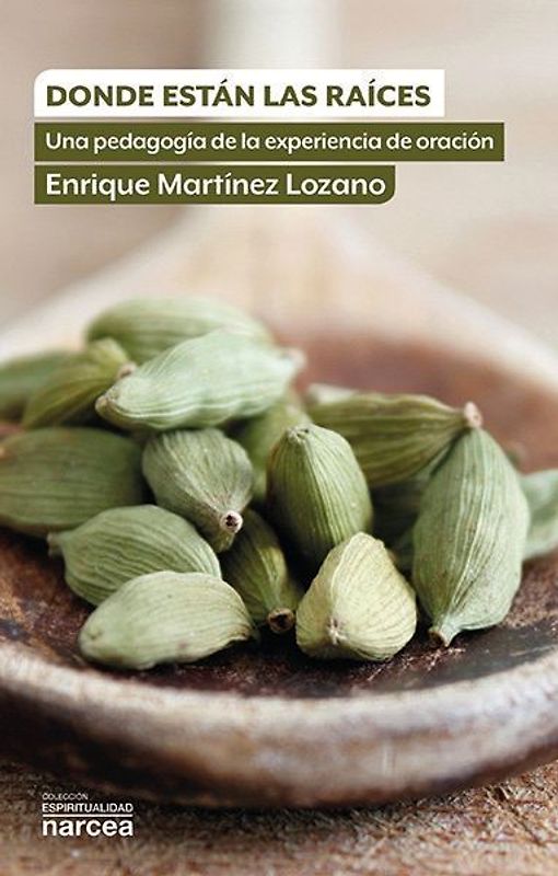 Dónde están las raices : una pedagogía de la experiencia de oración