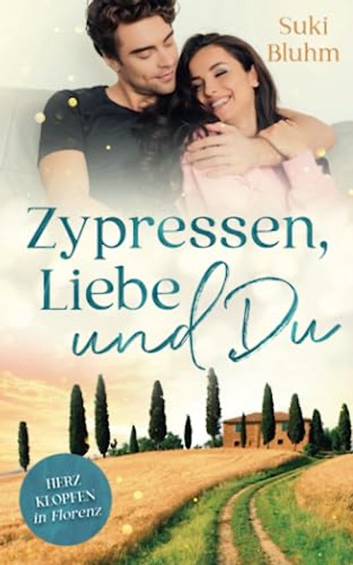 Zypressen, Liebe & Du: Herzklopfen in Florenz