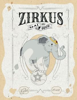 Zirkus!: Niedliches Zirkus-Malbuch für Jungen und Mädchen im Alter von 4, 5, 6, 7 und 8 Jahren | Clowns, Zauberer, dressierte Tiere, Jongleure und ... Malbuch für Kinder (Malbuch zur Entspannung)