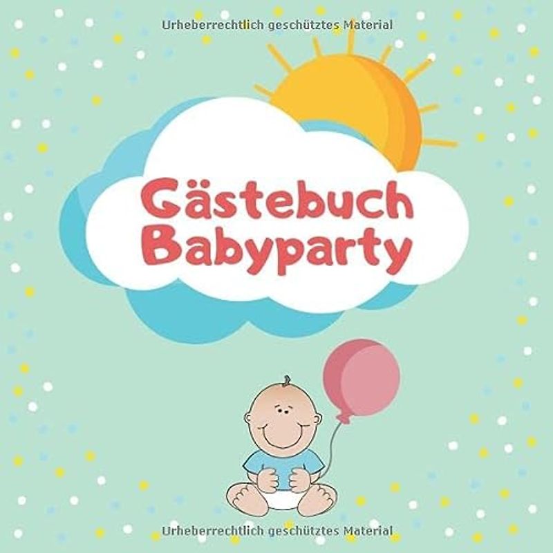 Gästebuch Babyparty: Erinnerungsbuch mit Quiz zum Rätseln, Unterhaltung und Spiel für die Baby Shower, Album mit Fragen an die Gäste und Wünschen für das Baby