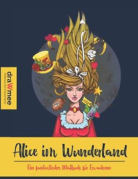 Alice im Wunderland - Ein fantastisches Malbuch für Erwachsene: 26 einzigartige Illustrationen im Skizzenstil