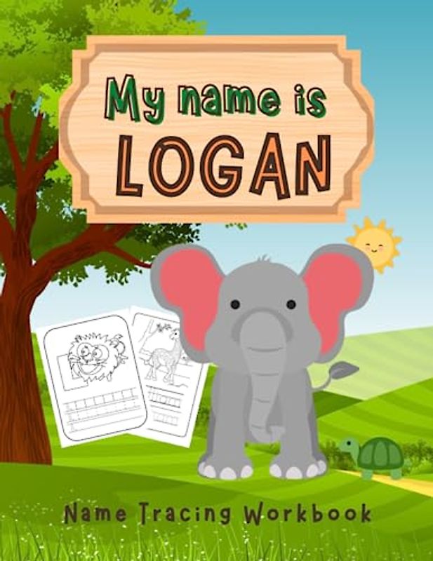 MY NAME IS LOGAN | NAME TRACING WORKBOOK | PERSONALIZED LEARN TO WRITE MY NAME