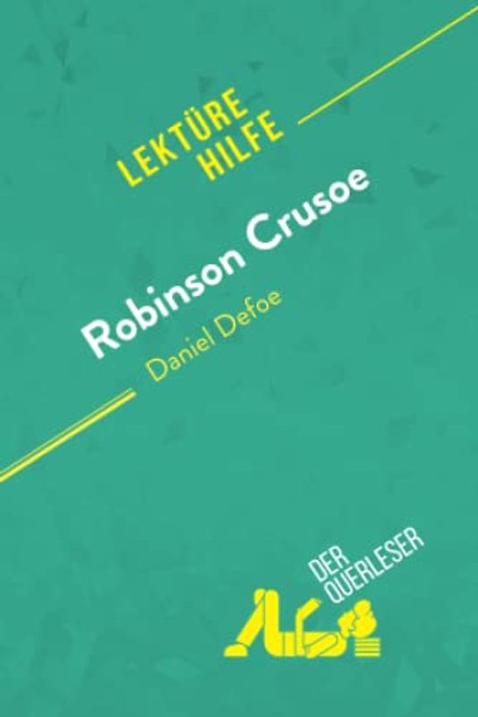 Robinson Crusoe von Daniel Defoe (Lektürehilfe): Detaillierte Zusammenfassung, Personenanalyse und Interpretation