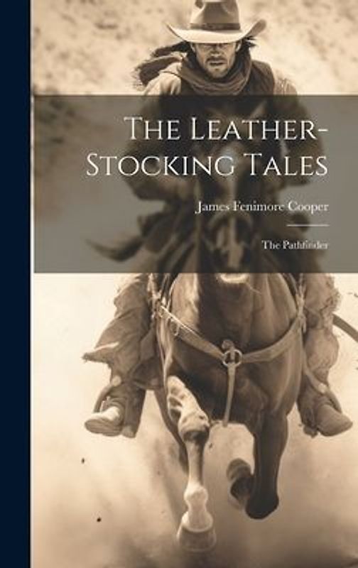 The Leather-stocking Tales: The Pathfinder