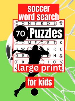 soccer word search for kids: Score Big Fun with Soccer Word Search Puzzles for Kids Hours of Entertainment and Learning -Soccer Brain Teasers-Soccer Learning Fun-Soccer Vocabulary Builder