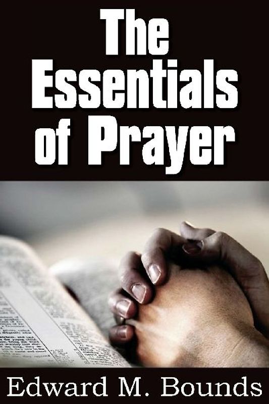 The Essentials of Prayer
