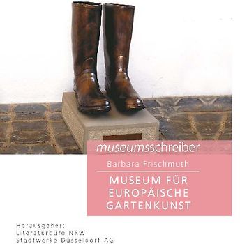 Museumsschreiber 6. Museum für Europäische Gartenkunst Schloss Benrath