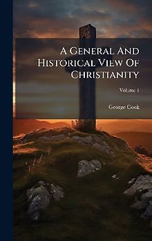 A General And Historical View Of Christianity