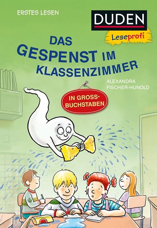 Duden Leseprofi – GROSSBUCHSTABEN: DAS GESPENST IM KLASSENZIMMER, Erstes Lesen