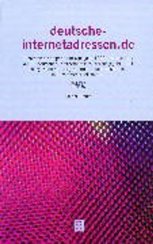 deutsche-internetadressen.de - Erstes Web-Kompendium. 3500 Internetadressen ausgewählt und präsentiert in Zusammenarbeit mit der Papier Union