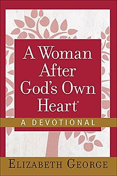 A Woman After God's Own Heart: A Devotional