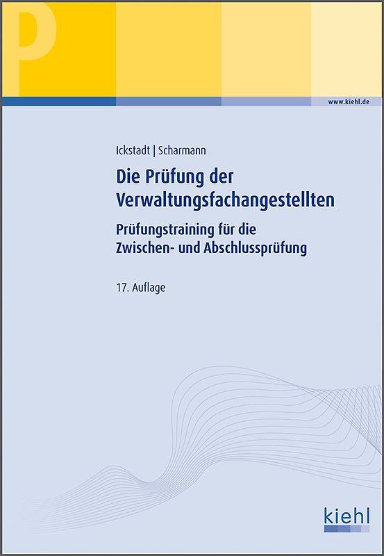 Die Prüfung der Verwaltungsfachangestellten. Prüfungstraining für die Zwischen- und Abschlussprüfung.