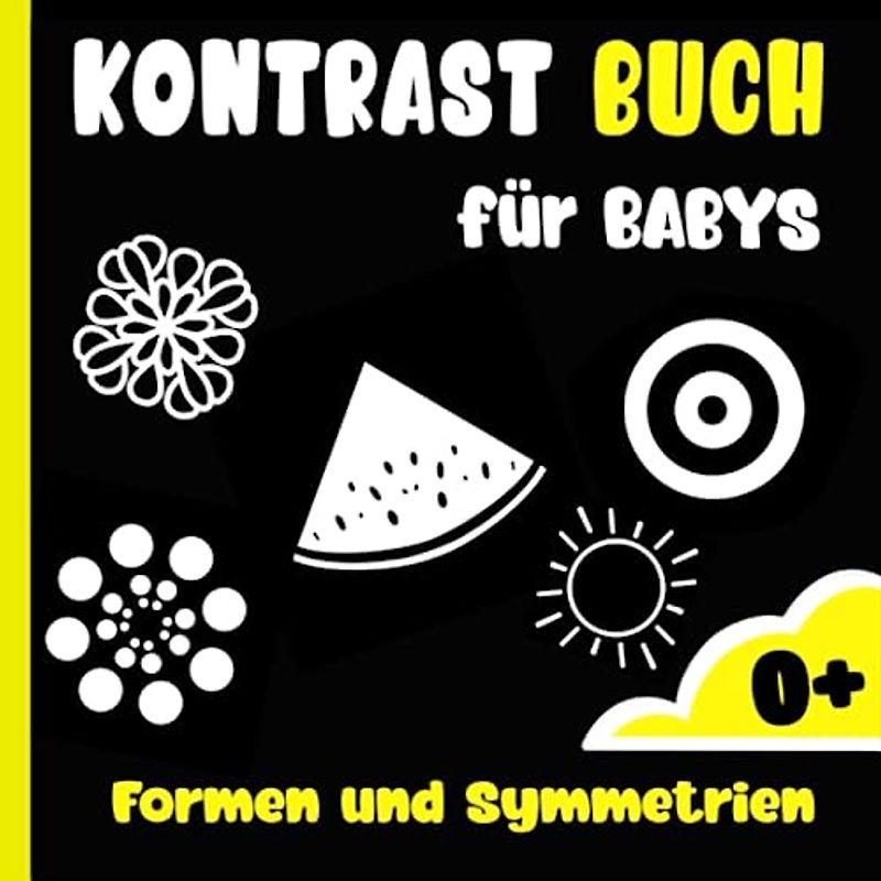Kontrastreiches Kinderbuch, Wunder in Schwarz und Weiß: Formen und Symmetrien: Das erste Bilderbuch für die sensorische Erfahrung Ihres Kindes mit Montessori-Kontrastkarten