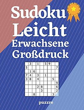 Sudoku Leicht Erwachsene Großdruck: Rätselbuch Für Senioren