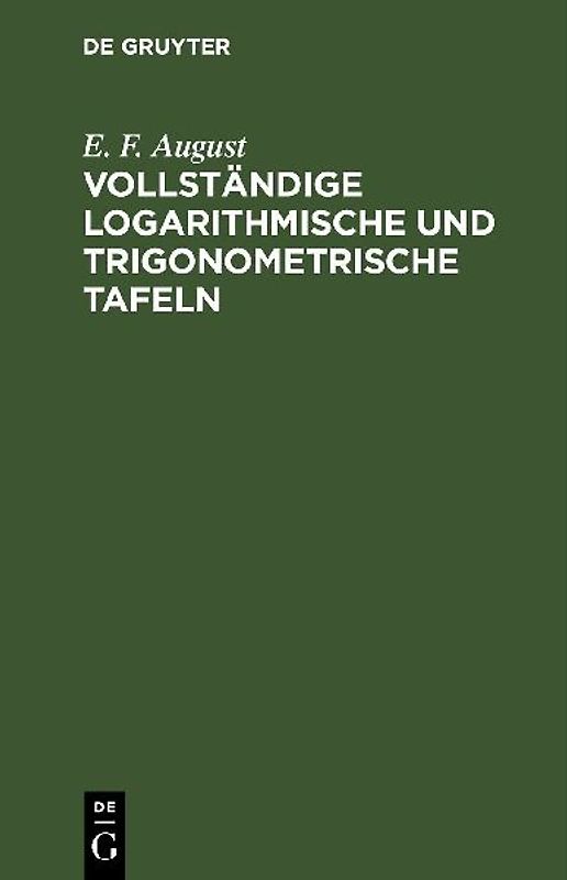 Vollständige logarithmische und trigonometrische TAFELN