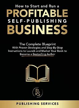 How to Start and Run a Profitable Self-Publishing Business