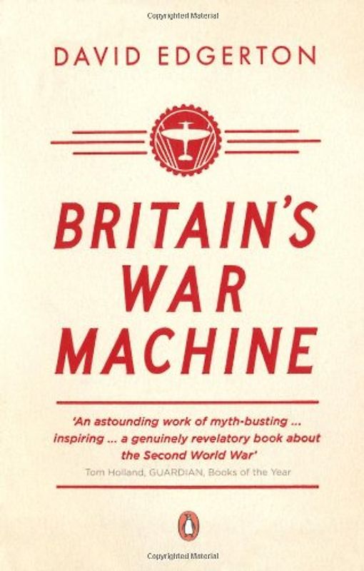 Britain's War Machine: Weapons, Resources and Experts in the Second World War