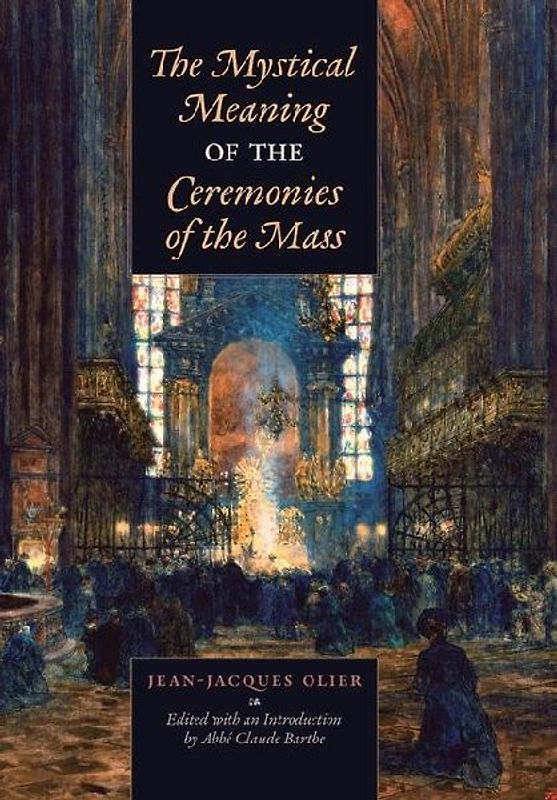 The Mystical Meaning of the Ceremonies of the Mass