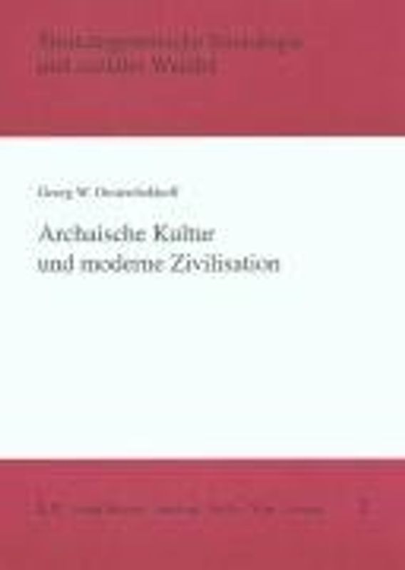 Archaische Kultur und moderne Zivilisation