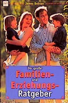 Der grosse Familien- und Erziehungsratgeber