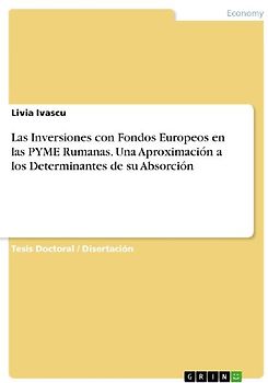 Las Inversiones con Fondos Europeos en las PYME Rumanas. Una Aproximación a los Determinantes de su Absorción