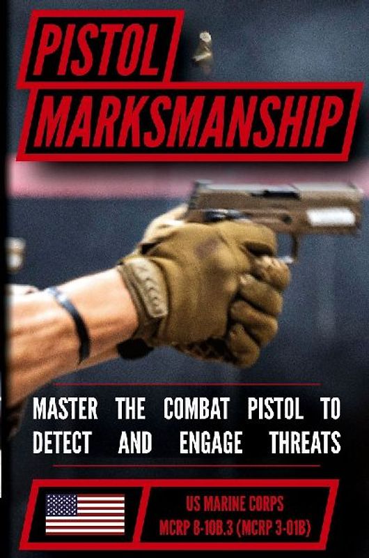 The Marine Pistol Marksmanship Handbook