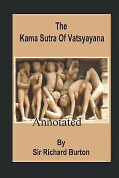 Kama Sutra of Vatsyayana: annotated
