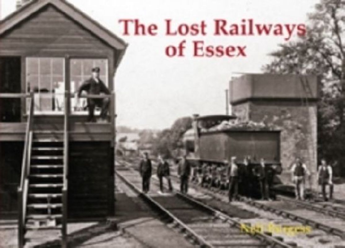The Lost Railways of Essex