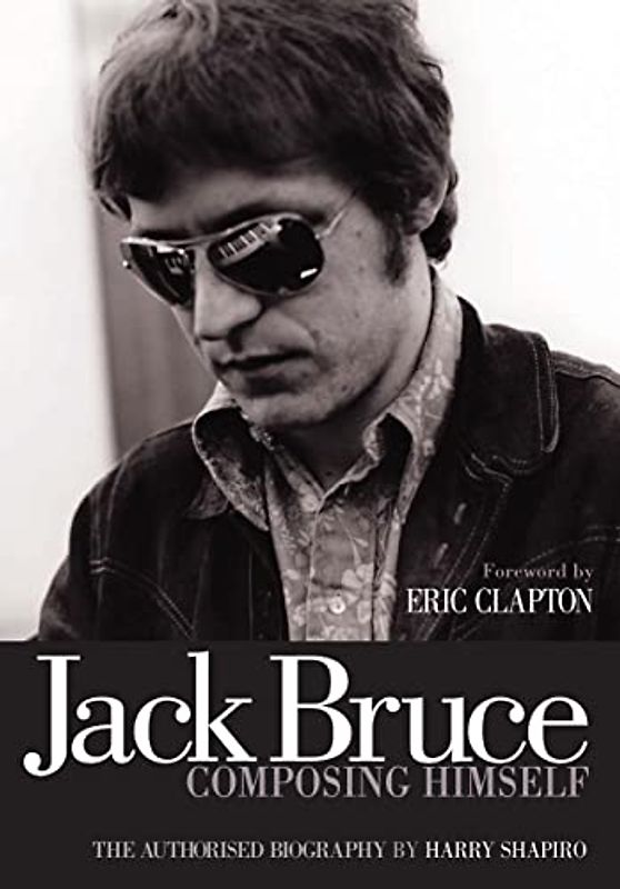 Jack Bruce Composing Himself - Harry Shapiro